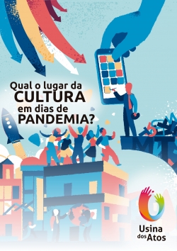 Qual o lugar da cultura em dias de pandemia?